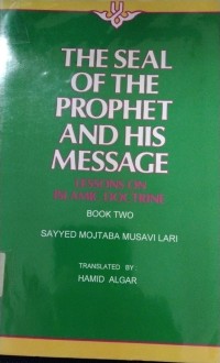 The Seal Of The Prophet And His Message : Lessons On Islamic Doctrine (Book Two)