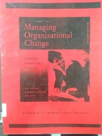 Managing Organization Change ; A Multiple Perspectives Approach (2nd Edition)