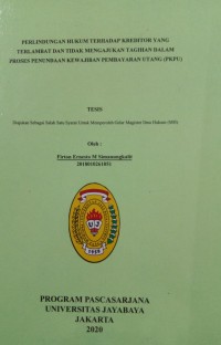 Image of Perlindugan Hukum Terhadap Kreditor Yang Terlambat Dan Tidak Mengajukan Tagihan Dalam Proses Penundaan Kewajiban Pembayaran Utang (PKPU)