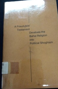Image of A Fraudulent Testament Devalues The Bahai Religion Into Political Shoghism