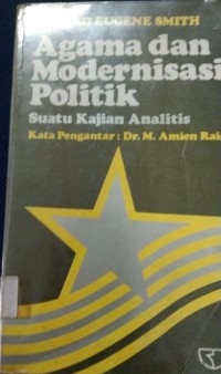 Agama Dan Modernisasi Politik : Satuan Kajian Analitis