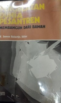 Pergulatan Dunia Pesantren Membangun Dari Bawah