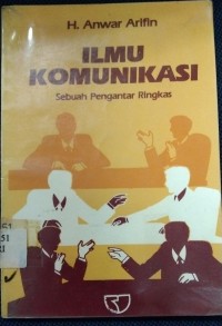 Image of Ilmu Komunikasi : Sebuah Pengantar Ringkas