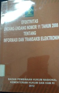 Efektivitas Undang-Undang Nomor 11 Tahun 2008 Tentang Informasi Dan Transaksi Elektronik