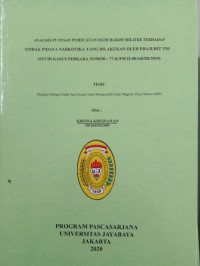 Analisis Putusan Pemecatan Oleh Hakim Milter Terhadap Tindak Pidana Narkotika Yang Di Lakukan Oleh Prajurit TNI (Studi Kasus Perkara Nomor:77-K/PM11-08/AD/III/2019)