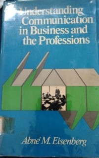 Understanding Communication In Business And The Professions