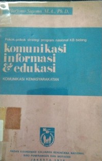 Image of Pokok-Pokok Strategi Program Nasional KB Bidang Komunikasi Informasi & Edukasi : Komunikasi Kemasyarakatan