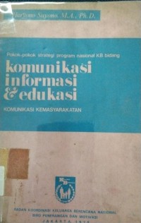 Pokok-Pokok Strategi Program Nasional KB Bidang Komunikasi Informasi & Edukasi : Komunikasi Kemasyarakatan