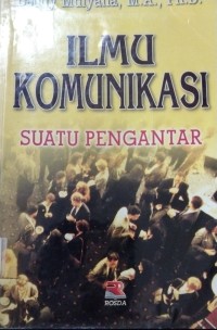 Ilmu Komunikasi : Suatu Pengantar