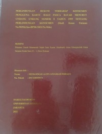 Perlindungan Hukum Terhadap Konsumen Pengguna Kartu Halo Pasca Bayar Menurut Undang Undang Nomor 8 Tahun 1999 Tentang Perlindungan Konsumen (Studi Kasus Putusan No.90/Pdt.Sus-BPSK/2021/Pn.Mdn)