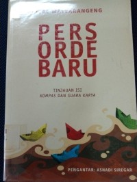 Image of Pers Orde Baru : Tinjauan Isi Kompas Dan Suara Karya