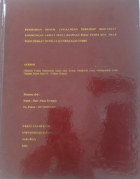 Penegakan Hukum Lingkungan Terhadap Kerusakan Lingkungan Akibat Pertambangan Emas Tanpa Izin Oleh Masyarakat Di Wilayah Merangin Jambi