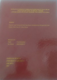 Kepastian Hukum Terhadap Sertifikat Hak Milik Atas Tanah Yang Tumpang Tindih (Studi Kasus Putusan Nomor 170/G/2018/PTUN.SMG)