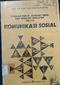 Pendapat Publik, Pendapat Umum, Dan Pendapat Khalayak Dalam Komunikasi Sosial