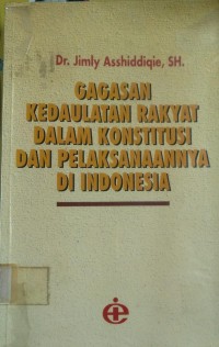 Gagasan Kedaulatan Rakyat Dalam Konstitusi Dan Pelaksanaannya Di Indonesia