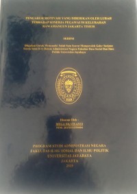 Pengaruh Motivasi Yang Diberikan Oleh Lurah Terhadap Kinerja Pegawai Di Kelurahan Rawamangun Jakarta Timur