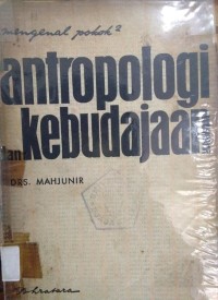 Image of Mengenal Pokok-Pokok Antropologi Kebudajaan