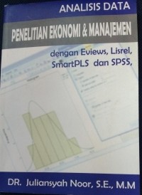 Analisis Data Penelitian Ekonomi&Manajemen Dengan Eviews,Lisrel Smar PlS Dan SPSS