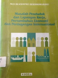 Masalah Penduduk dan Lapangan Kerja, Pertumbuhan Ekonomi dan Perdagangan Internasional