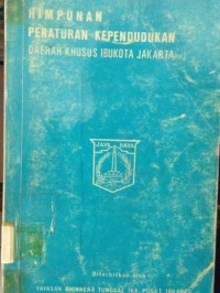 Himpunan Peraturan Kependudukan ; Daerah Khusus Ibukota Jakarta