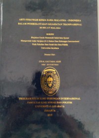 Arti Strategis Kerja Sama Malaysia-Indonesia Dalam Pemberantasan Kejahatan Transnasional di Selat Malaka