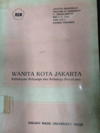 Wanita Kota Jakarta ; Kehidupan Keluarga dan Keluarga Berencana