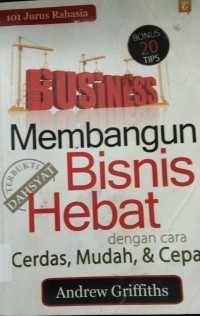 Membangun Bisnis Hebat(Dengan Cara Cerdas,Mudah&Cepat