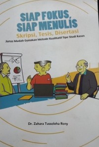 Image of Siap Fokus Siap Menulis(skripsi tesis disertasi jurus mudah gunakan metode kualitatif tipe studi kasus