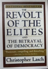 The Revolt Of The Elites And The Betrayal Of Democracy(passionate,compelling,and disturbing