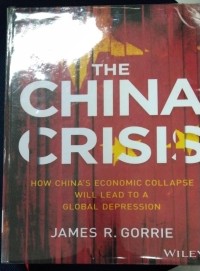 Image of The China Crisis How China's Economic Collapse Will Leas To A Global Depression