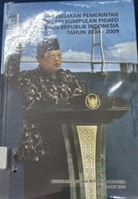 Kebijakan Pemerintah Dalam Kumpulan Pidato Presiden Republik Indonesia Tahun 2004-2009