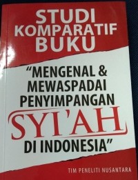 Studi Komparatif Buku 'Mengenal&Mewaspadai Penyimpangan SYI'AH