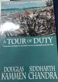 A Tour Of Duty Changing Patterns Of Militari Politics In Indonesia In The1990s