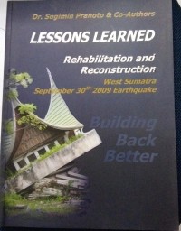 Lessons Learned Rehabilitation And Reconstruction West Sumatra September 30th 2009 Earthquake