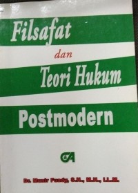 Filsafat Dan Teori Hukum Postmodern