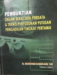 Pembuktian Dalam Beracara Perdata&Teknis Penyusunan Putus Pengadilan Tingkat Pertama