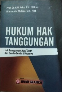 Image of Hukum Hak Tanggungan Hak Tanggungan Atas Tanah Dan Benda-Benda Di Atasnya