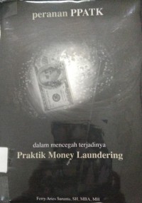 Image of Peranan PPATK Dalam Mencegah Terjadinya Praktik Money Laundering