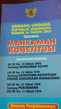 Undang-Undang Republik Indonesia Nomor 24 Tahun 2003 Tentang Mahkamah Konstitusi