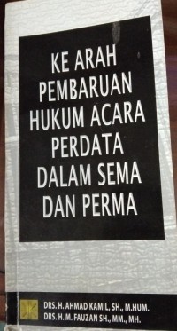 Ke Arah Pembaruan Hukum Acara Perdata Dalam Sema Dan Perma