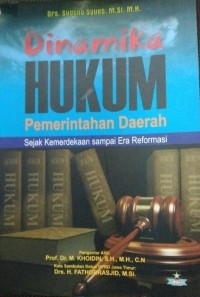 Dinamika Hukum Pemerintahan Daerah Sejak Kemerdekaan Sampai Era Reformasi