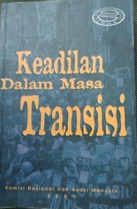 Image of keadilan Dalam Masa Transisi Komisi Nasional Hak Asasi Manusia 2001
