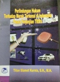 Image of Perlindungan Hukum Terhadap Merek Terkenal Di Indonesia Pasca Perjanjian TRIPs
