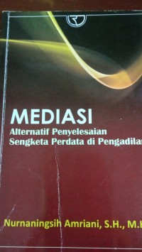 Mediasi Alternatif Penyelesaian Sengketa Perdata di Pengadilan