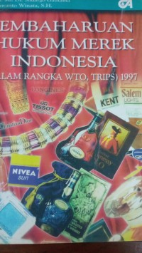 Image of Pembaharuan Hukum Merek Indonesia (Dalam Rangka WTO,TRIPS)1997