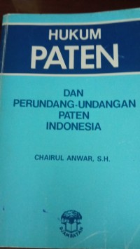 Hukum Paten Dan Perundang-Undangan Paten Indonesia