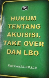 Hukum Tentang Akuisisi,Take Over Dan LBO