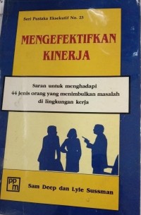 Mengefektifkan Kinerja Saran Untuk Menghadapi 44 Jenis Orang Yang Menimbulkan Masalah Di Lingkungan Kerja