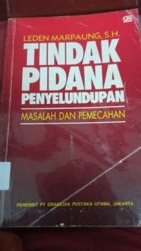 Tindak Pidana Penyelundupan Masalah Dan Pemecahan