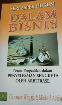 Image of Seri Aspek Hukum Dalam Bisnis Peran Pengadilan Dalam Penyelesaian Sengketa Oleh Arbitrase